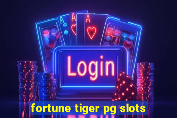 fortune tiger pg slots